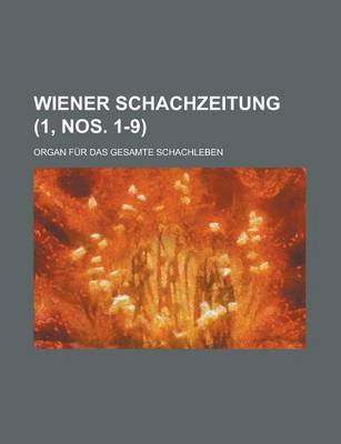 Book cover for Wiener Schachzeitung; Organ Fur Das Gesamte Schachleben (1, Nos. 1-9 )