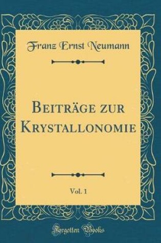 Cover of Beitrage Zur Krystallonomie, Vol. 1 (Classic Reprint)