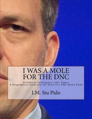 Book cover for I Was a Mole for the Dnc