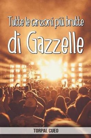 Cover of Tutte le canzoni piu brutte di Gazzelle