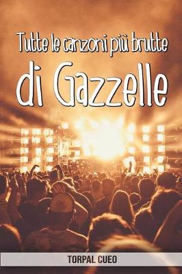 Book cover for Tutte le canzoni piu brutte di Gazzelle