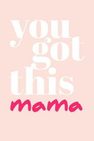 Cover of You Got This Mama