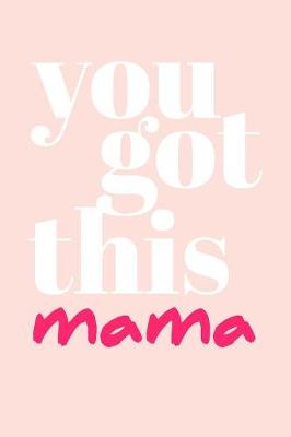 Book cover for You Got This Mama