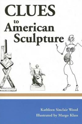 Cover of Clues to American Sculpture