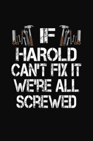 Cover of If Harold Can't Fix We're All Screwed