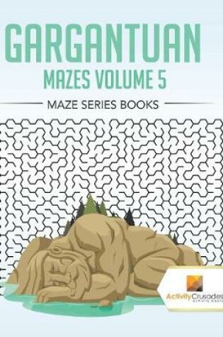 Cover of Gargantuan Mazes Volume 5