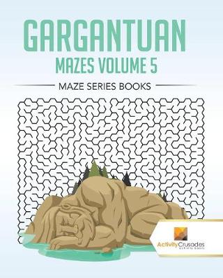 Book cover for Gargantuan Mazes Volume 5