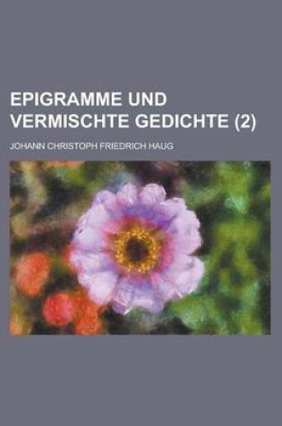 Cover of Epigramme Und Vermischte Gedichte (2 )