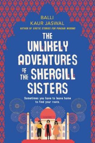 Cover of The Unlikely Adventures of the Shergill Sisters