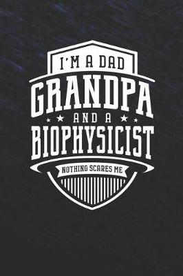 Book cover for I'm A Dad Grandpa & A Biophysicist Nothing Scares Me