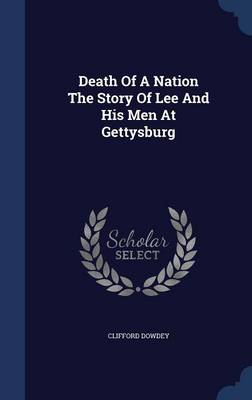 Book cover for Death of a Nation the Story of Lee and His Men at Gettysburg