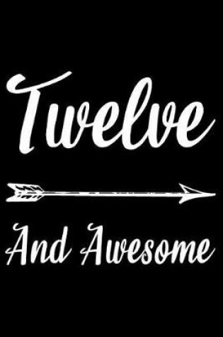 Cover of Twelve And Awesome