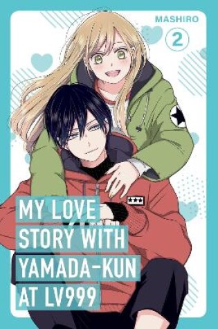 Cover of My Love Story with Yamada-kun at Lv999, Vol. 2