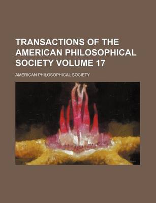 Book cover for Transactions of the American Philosophical Society Volume 17