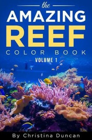 Cover of Aquarium Depot - The Amazing Reef Coloring Book Volume 1
