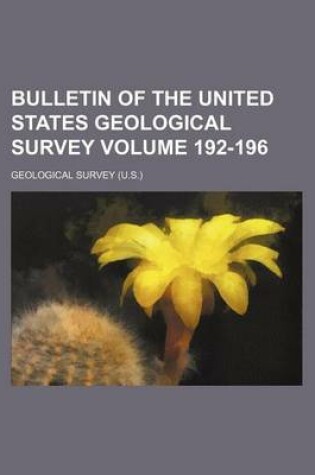 Cover of Bulletin of the United States Geological Survey Volume 192-196