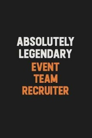 Cover of Absolutely Legendary Event Team Recruiter