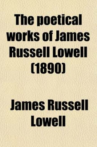 Cover of The Poetical Works of James Russell Lowell (1890)