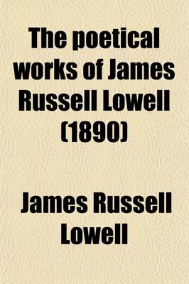 Book cover for The Poetical Works of James Russell Lowell (1890)