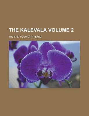 Book cover for The Kalevala; The Epic Poem of Finland Volume 2