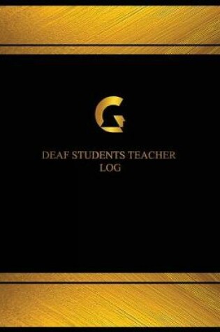 Cover of Deaf Students Teacher Log (Log Book, Journal - 125 pgs, 8.5 X 11 inches)