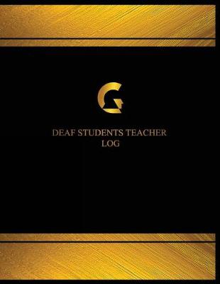 Book cover for Deaf Students Teacher Log (Log Book, Journal - 125 pgs, 8.5 X 11 inches)