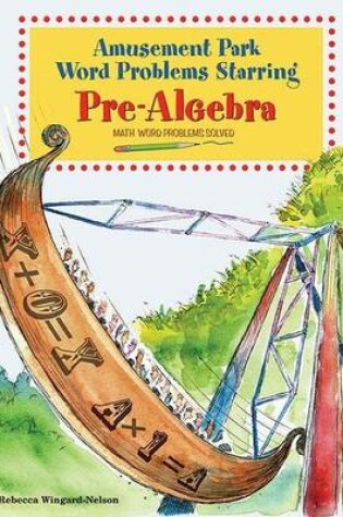 Cover of Amusement Park Word Problems Starring Pre-Algebra: Math Word Problems Solved