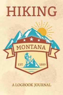 Book cover for Hiking Montana A Logbook Journal