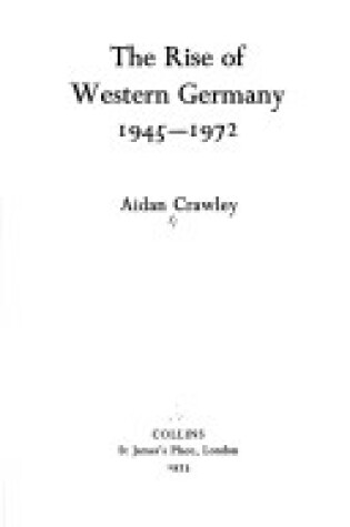 Cover of Rise of Western Germany, 1945-72
