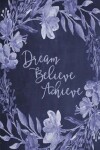 Book cover for Chalkboard Bullet Dot Grid Journal - Dream Believe Achieve (Denim)
