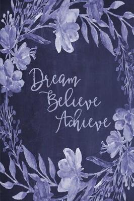 Book cover for Chalkboard Bullet Dot Grid Journal - Dream Believe Achieve (Denim)