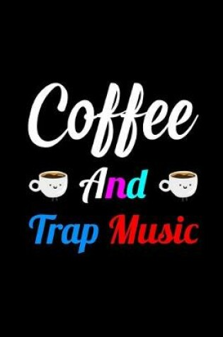 Cover of Coffee And Trap Music