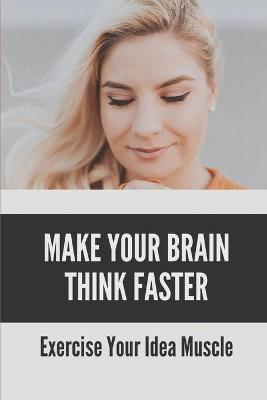 Cover of Make Your Brain Think Faster