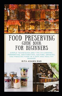 Book cover for Food Preserving Guide Book for Beginners