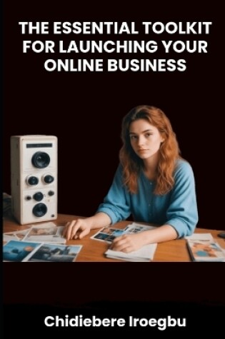 Cover of The Essential Toolkit for Launching Your Online Business