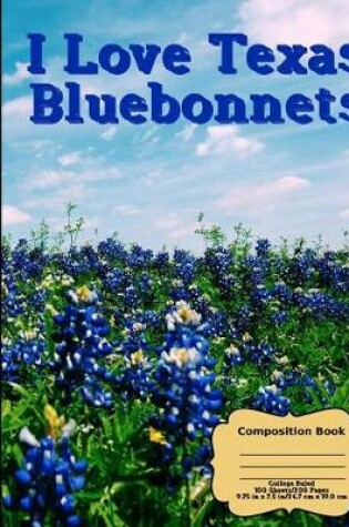 Cover of I Love Texas BlueBonnets