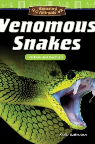 Cover of Amazing Animals: Venomous Snakes