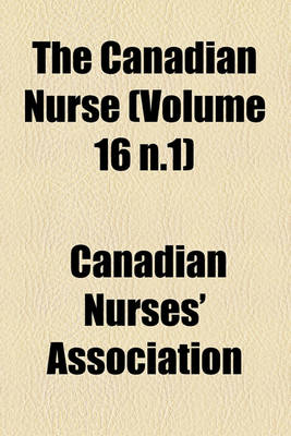 Book cover for The Canadian Nurse (Volume 16 N.1)