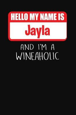 Book cover for Hello My Name Is Jayla and I'm a Wineaholic