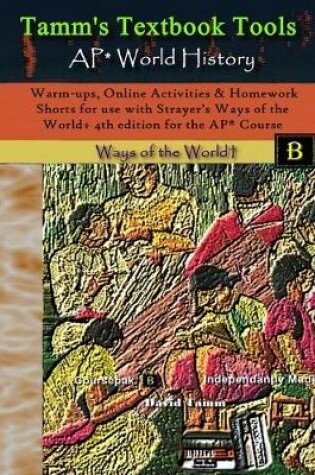 Cover of Warm-ups, Online Activities & Homework Shorts for use with Strayer's Ways of the World+ 4th edition for the AP* Course