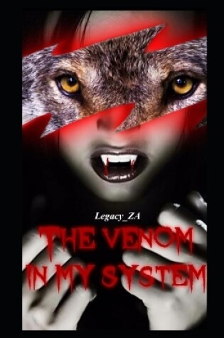 The Venom in my System