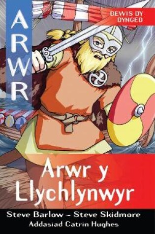 Cover of Cyfres Arwr - Dewis dy Dynged: Arwr 4. Arwr y Llychlynwyr