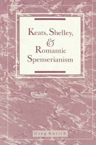 Cover of Keats, Shelley, and Romantic Spenserianism