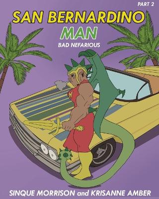 Book cover for San Bernardino Man Bad Nefarious Part 2
