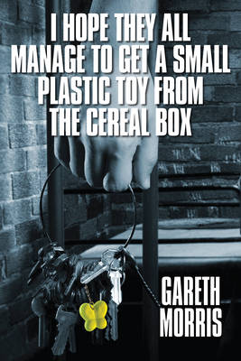 Book cover for I Hope They All Manage to Get a Small Plastic Toy from the Cereal Box