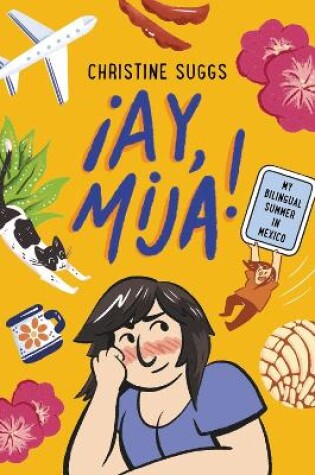 Cover of ¡Ay, Mija! (A Graphic Novel)