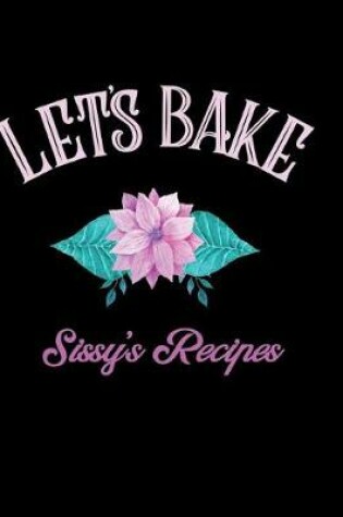 Cover of Let's Bake Sissy's Recipes