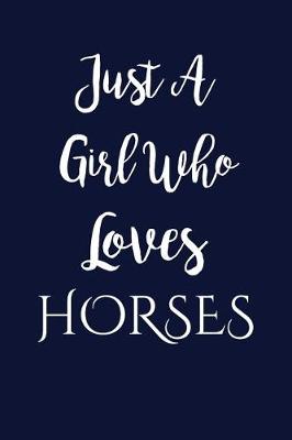 Book cover for Just A Girl Who Loves Horses