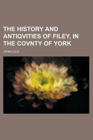 Cover of The History and Antiqvities of Filey, in the Covnty of York