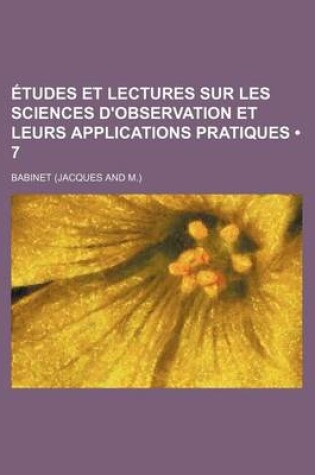 Cover of Etudes Et Lectures Sur Les Sciences D'Observation Et Leurs Applications Pratiques (7)